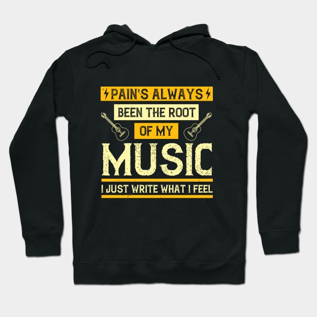 Pain's always been the root of my music. I just write what I feel Hoodie by Printroof